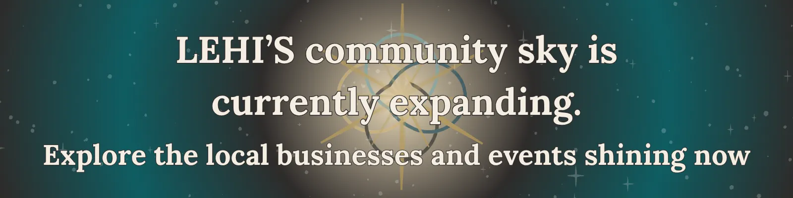 Lehi's community sky is currently expanding. Explore the local businesses and events shining now.